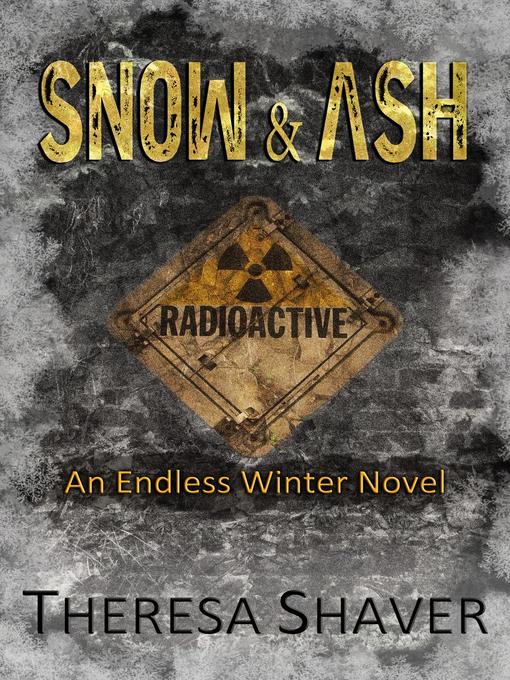 Title details for Snow & Ash by Theresa Shaver - Available